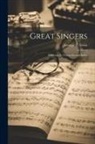 George T. Ferris - Great Singers: Malibran To Titiens Second Series