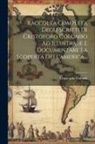 Christophe Colomb - Raccolta Completa Degli Scritti Di Cristoforo Colombo Ad Illustrare E Documentare La Scoperta Dell'america