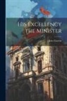 Jules Claretie - His Excellency the Minister