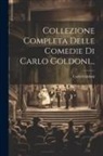 Carlo Goldoni - Collezione Completa Delle Comedie Di Carlo Goldoni