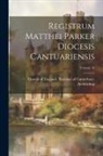 Church of England Province of Canter - Registrum Matthei Parker Diocesis Cantuariensis; Volume 35