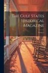 Anonymous - The Gulf States Historical Magazine; Volume 2