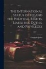 Charles St Julian - The International Status of Fiji and the Political Rights, Liabilities, Duties, and Privileges