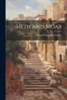 Claude Reignier Conder - Heth and Moab