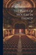 Molière - The Plays Of Molière In French; Volume 2
