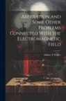 Gilbert T. Walker - Aberration and Some Other Problems Connected With the Electromagnetic Field