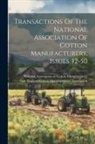 National Association of Cotton Manufa, New England Cotton Manufacturers' Assoc - Transactions Of The National Association Of Cotton Manufacturers, Issues 32-50