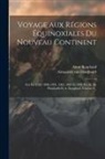 Aimé Bonpland, Alexander Von Humboldt - Voyage Aux Régions Équinoxiales Du Nouveau Continent: Fait En 1799, 1800, 1801, 1802, 1803 Et 1804 Par Al. De Humboldt Et A. Bonpland, Volume 3