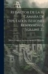 Bolivia Congreso Nacional Cámara de D - Redactor De La H. Cámara De Diputados (sesiones Reservadas)., Volume 2