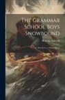 H. Irving Hancock - The Grammar School Boys Snowbound: Or, Dick & Co. at Winter Sports