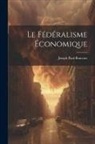 Joseph Paul-Boncour - Le Fédéralisme Économique