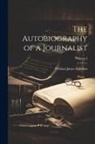 William James Stillman - The Autobiography of a Journalist; Volume I