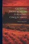 Santorre Debenedetti - Gli Studi Provenzali in Italia Nel Cinquecento