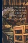 J. L. Maffey - A Monograph on Wood Carving in the United Provinces of Agra and Oudh