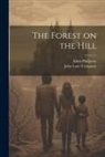Eden Phillpotts, John Lane Company - The Forest on the Hill