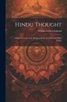 William Arthur Leonard - Hindu Thought: A Short Account of the Religious Books of India, and Other Essays