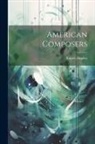 Rupert Hughes - American Composers