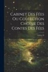 Anonymous - Cabinet Des Fées Ou Collection Choisie Des Contes Des Fées; Volume 22