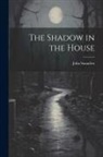 John Saunders - The Shadow in the House