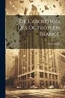 H. Courcelle - De L'abolition des Octrois en France
