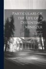 Charles Lloyd - Particulars of the Life of a Dissenting Minister