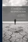 George Pitt-Rivers, William - Conscience &Fanaticism; An Essay On Moral Values