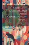 Vernon Lee - Gospels of Anarchy, and Other Contemporary Studies