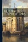 Anonymous - Fifty Years of the House of Lords