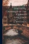 Theodor G. Glaubensklee - Synthetic Grammar of the German Language