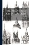 William Cobb - The Meaning of Christian Unity