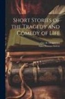 Guy de Maupassant, Saint Dunstan Society - Short Stories of the Tragedy and Comedy of LIfe