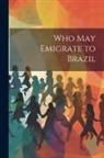 Anonymous - Who May Emigrate to Brazil