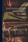 Wilkie Collins - The Frozen Deep and Other Stories; Volume II