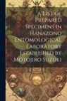Anonymous - A list of Prepared Specimens in Hanazono Entomological Laboratory Established by Motojiro Suzuki