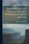 William Ellery Channing - Remarks on the Character and Writings of John Milton