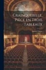 Anatole France - Crainquebille, Pièce en Trois Tableaux