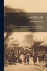 MacMillan and Co - Ismailia: A Narrative of the Expedition to Central Africa for the Suppression of the Slave Trade