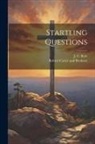 J. C. Ryle, Robert Carter And Brothers - Startling Questions