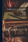 Maksim Gorky - Twenty-Six and One: And Other Stories From the Vagabond Series