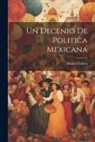 Manuel Calera - Un Decenio de Politica Mexicana