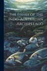 Max Weber, E J Brill Ltd - The Fishes of the Indo-Australian Archipelago