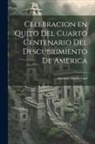 Antonio Alomía Llori - Celebracion en Quito del Cuarto Centenario del Descubrimiento de America