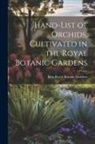 Kew Royal Botanic Gardens - Hand-list of Orchids, Cultivated in the Royal Botanic Gardens