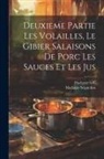 Madame Seignobos, Hachette Et C - Deuxieme Partie Les Volailles, Le Gibier Salaisons de Porc Les Sauces et Les Jus