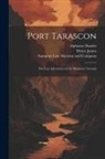 Alphonse Daudet, Henry James, Sampson Low Marston and Company - Port Tarascon: The Last Adventures of the Illustrious Tartarin