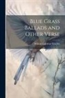 William Lightfoot Visscher - Blue Grass Ballads and Other Verse