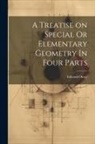 Edward Olney - A Treatise on Special Or Elementary Geometry In Four Parts