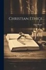 Adolf Wuttke - Christian Ethics