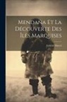 Gabriel Marcel - Mendaña Et La Découverte Des Îles Marquises