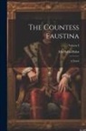 Ida Hahn-Hahn - The Countess Faustina: A Novel; Volume I